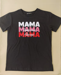 Mama Today Mama Tomorrow Mama Always